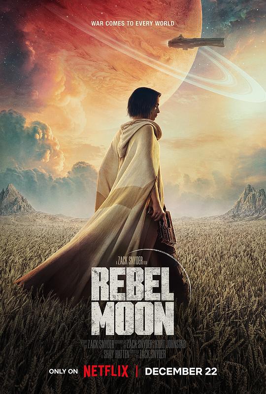 月球叛军：火之女 Rebel Moon: A Child of Fire (2023) / Rebel Moon—第1部：火之女 / 卫星叛军：火之女 / 月球叛军1 / 反叛行星 / 反叛之月